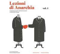 Lezioni di anarchia. Cronache di incontri realmente avvenuti in Edicola 518, Perugia