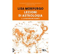 Lezioni di astrologia. La natura dei Pianeti (Vol. 2)