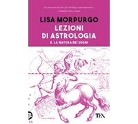 Lezioni di astrologia. Vol. 3: La natura dei segni