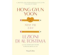 Lezioni di autostima. La via coreana per trovare la felicità dentro di noi