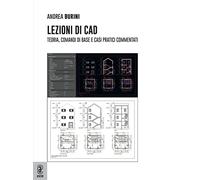 Lezioni di CAD. Teoria, comandi di base e casi pratici commentati - Burini...