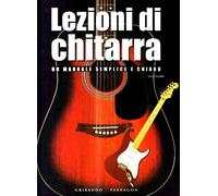 Lezioni di chitarra. Ediz. illustrata