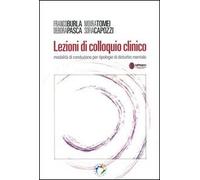 Lezioni di colloquio clinico. Modalità di conduzione per tipologie di disturbo mentale
