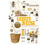 LEZIONI DI COSE. UN UNIVERSO A PORTATA DI MANO - 2025 - Quinto Quarto