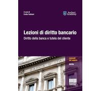 Lezioni di diritto bancario - Diritto della banca e tutela del cliente