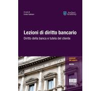 Lezioni di diritto bancario. Diritto della banca e tutela del cliente - Pi...