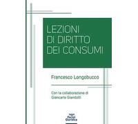 Libri Francesco Longobucco - Lezioni Di Diritto Dei Consumi
