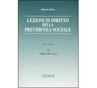 Lezioni di diritto della previdenza sociale. Vol. 3: Parte speciale