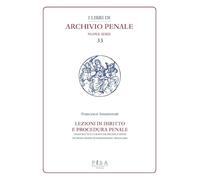 Lezioni di diritto e procedura penale. Compilate dagli studenti I. Fittaioli, G. Bianchi e G. Olivi, V. Renis negli A.A. 1908-1909 e 1909-1910
