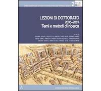 Lezioni di dottorato 2005-2007. Temi e metodi di ricerca