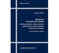 Lezioni di filosofia del diritto. Costituzionalismo, Stato di diritto, codificazione, positivismo giuridico. Ediz. ampliata