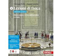 Lezioni di fisica. Ediz. azzurra. Per le Scuole superiori. Con e-book. Con espansione online. Meccanica, termodinamica e onde (Vol. 1)