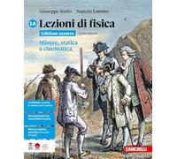Lezioni di fisica. Ediz. azzurra. Per le Scuole superiori. Misure, statica e cinematica (Vol. 1A)