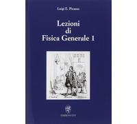 Lezioni di fisica generale 1 - Picasso Luigi E.