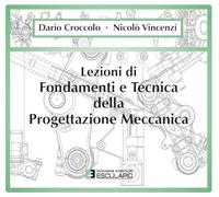 Lezioni di fondamenti e tecnica della progettazione meccanica