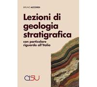 Lezioni di geologia stratigrafica. Con particolare riguardo all’Italia