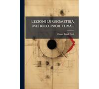 Lezioni Di Geometria Metrico-proiettiva...