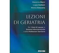 Lezioni di geriatria. Per i corsi di laurea in scienze infermieristiche e altre professioni sanitarie