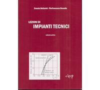 Lezioni di impianti tecnici. Vol. 1 - Bettanini Ernesto, Brunello P. Francesco