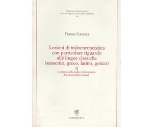Lezioni di indoeuropeistica. Con particolare riguardo alle lingue classiche (sanscrito, greco, latino, gotico). Vol.II:La teoria della radice indoeuropea: Vol. 2