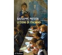 Lezioni di italiano. Conoscere e usare bene la nostra lingua