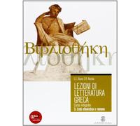Lezioni di letteratura greca. Per il Liceo classico. Con espansione online. L'eta ellenistica e imperiale (Vol. 3)