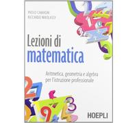 Lezioni di matematica. Aritmetica, geometria e algebra. Per gli Ist. professionali. Con espansione online
