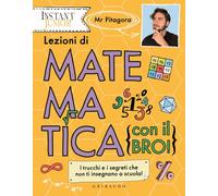Lezioni di matematica (con il bro!). I trucchi e i segreti che non ti insegnano a scuola!