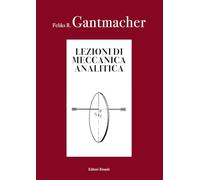 Libri Gantmacher Feliks R. - Lezioni Di Meccanica Analitica