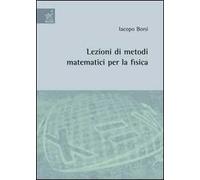 Lezioni di metodi matematici per la fisica