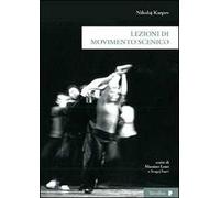 Lezioni di movimento scenico. Ediz. illustrata