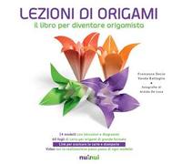Lezioni di origami. Il libro per diventare origamista. Nuova ediz. - Decio...