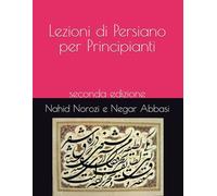 Lezioni di Persiano per Principianti: seconda edizione