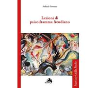 Lezioni di psicodramma freudiano