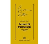 Lezioni di psicoterapia. Teoria e pratica clinica