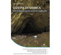 Lezioni di sismica. Onde di volume, di superficie, sezioni 2D e amplificazioni