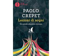 Lezioni di sogni. Un metodo educativo ritrovato