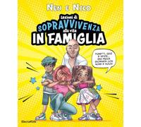 Lezioni di sopravvivenza alla vita in famiglia. Fumetti, quiz e sfide... Una pazza giornata con Noah e Sole! Ediz. a colori