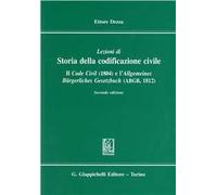 Lezioni di storia della codificazione civile. Il Code civil (1804) e l'Allgemeines Burgerliches Gesetzbuch (ABGB) (1812)