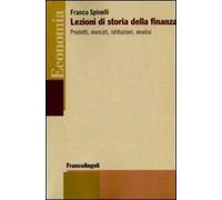Lezioni di storia della finanza. Prodotti, mercati, istituzioni, analisi