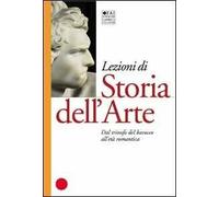 Lezioni di storia dell'arte. Vol. 3: Dal trionfo del barocco all'età romantica.