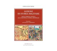 Lezioni di storia militare. Dalla Grecia antica alla Seconda Guerra Mondia...