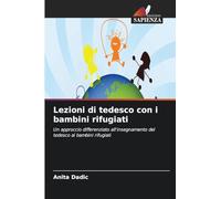Lezioni di tedesco con i bambini rifugiati: Un approccio differenziato all'insegnamento del tedesco ai bambini rifugiati