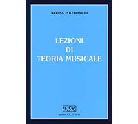 LEZIONI DI TEORIA MUSICALE - NERINA POLTRONIERI