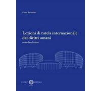 Lezioni di tutela internazionale dei diritti umani. Nuova ediz.