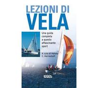 Lezioni di vela. Ediz. illustrata