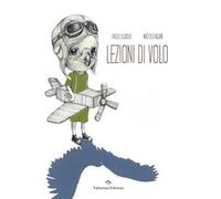 Lezioni di volo. Ediz. a colori