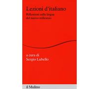 Lezioni d'italiano. Riflessioni sulla lingua del nuovo millennio