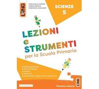 Lezioni e strumenti scienze. Per la Scuola elementare. Con e-book. Con espansione online (Vol. 5)