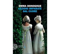 Lezioni imparate dal cuore [Paperback] [Jan 30, 2024] Donoghue, Emma and Pasqual
